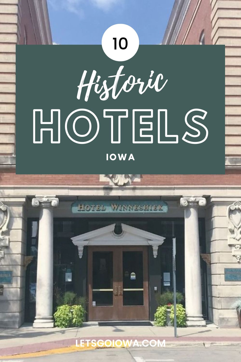 10 Historic Hotels In Iowa Let's Go Iowa