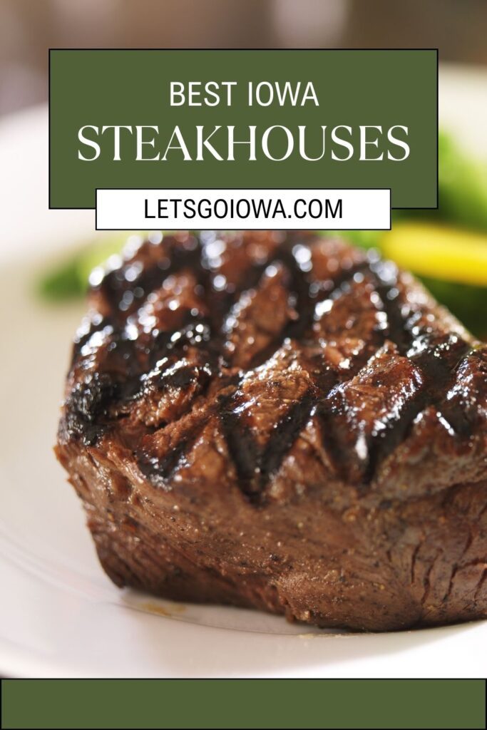 Iowa is well-known for steaks and here's a round-up of eight great places to get a steak dinner in Iowa. These are the must-visit Iowa steakhouses!